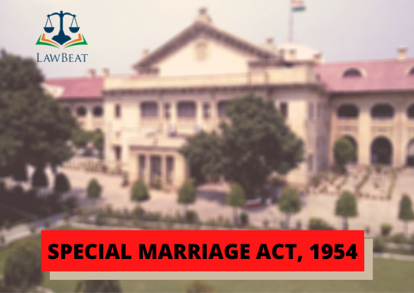 Publication Of Notice For Intended Marriage Not Mandatory Under Special Marriage Act: Allahabad High Court Publication Of Notice For Intended Marriage Not Mandatory Under Special Marriage Act: Allahabad High Court